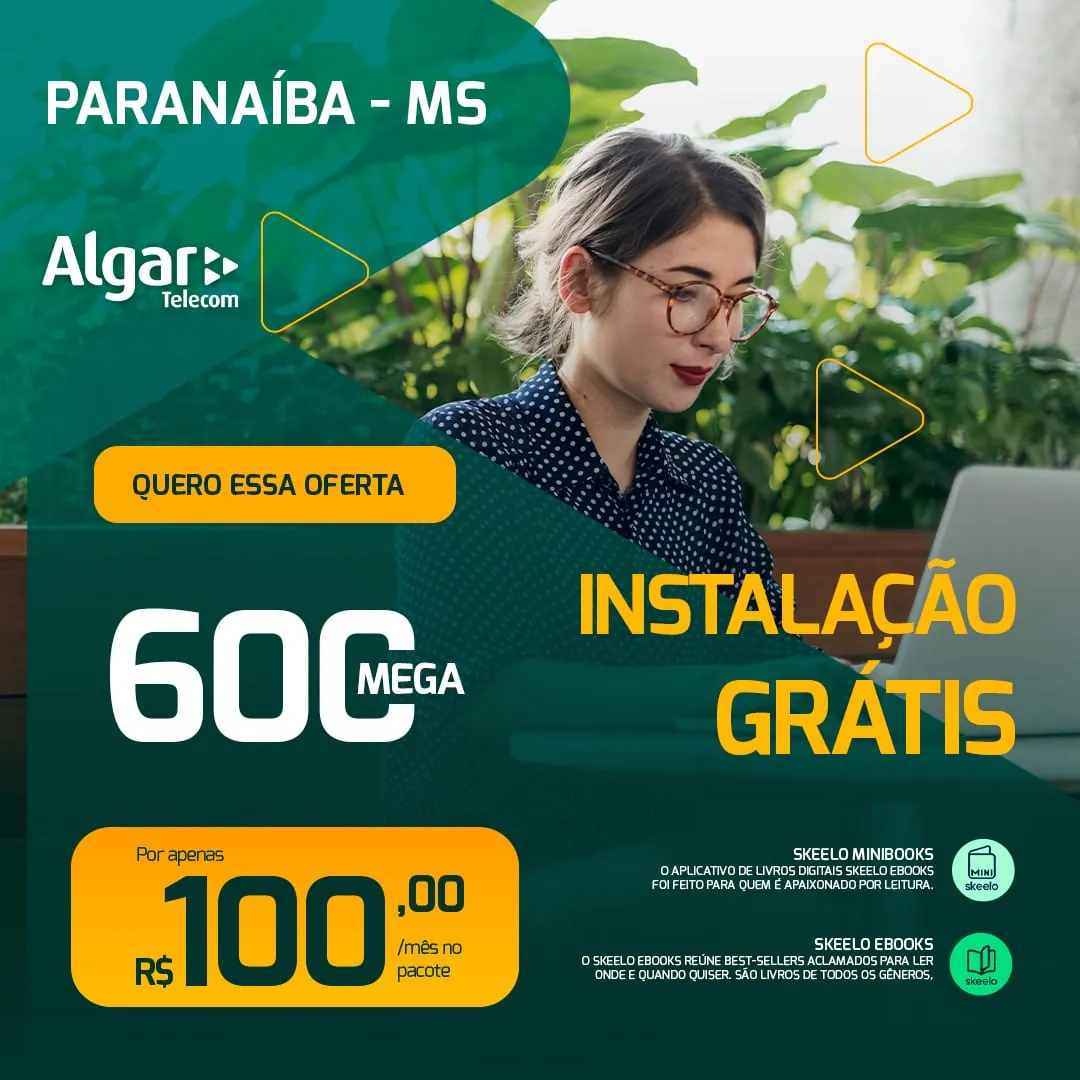 Anúncio Algar Telecom, Paranaíba-MS, 600 mega, instalação grátis