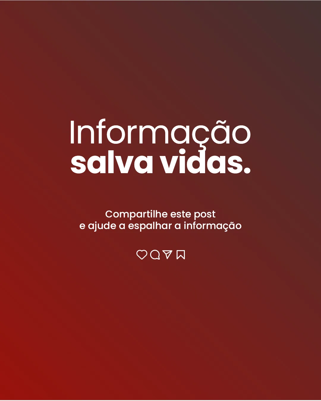 Carrossel 4, slide 4: Informação salva vidas: compartilhe este post